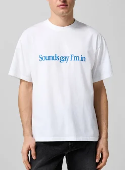 Sounds Gay I'm In T-shirt
